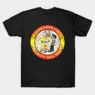 Remember kids electricity will kill you T-Shirt